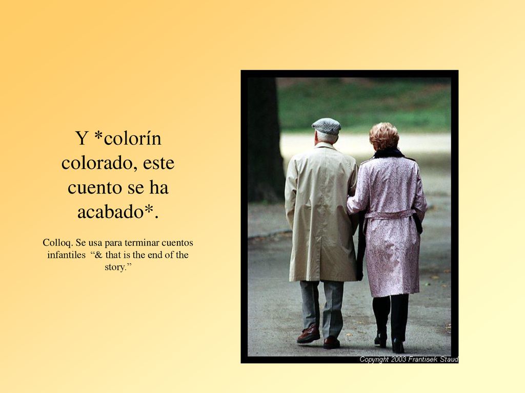 Y *colorín colorado, este cuento se ha acabado*.