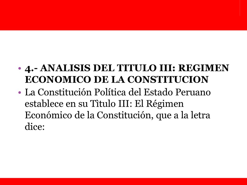4.- ANALISIS DEL TITULO III: REGIMEN ECONOMICO DE LA CONSTITUCION