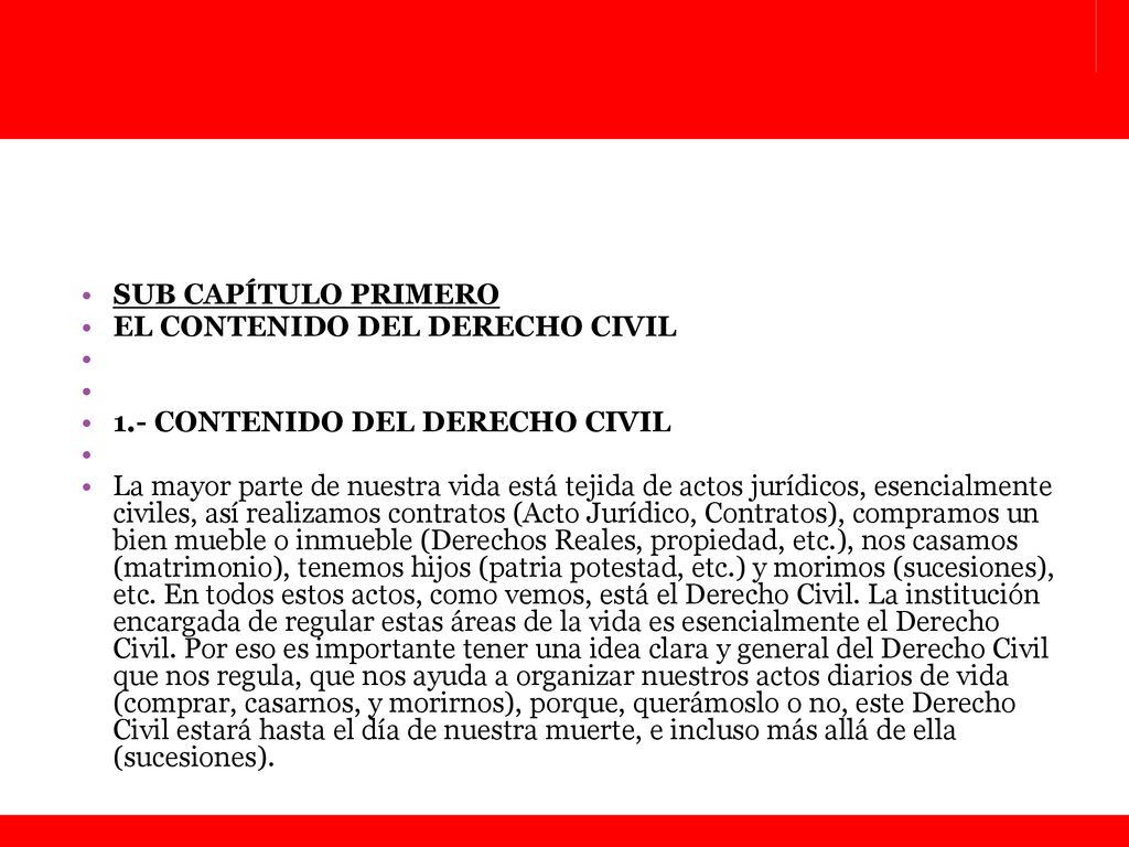 SUB CAPÍTULO PRIMERO EL CONTENIDO DEL DERECHO CIVIL. 1.- CONTENIDO DEL DERECHO CIVIL.