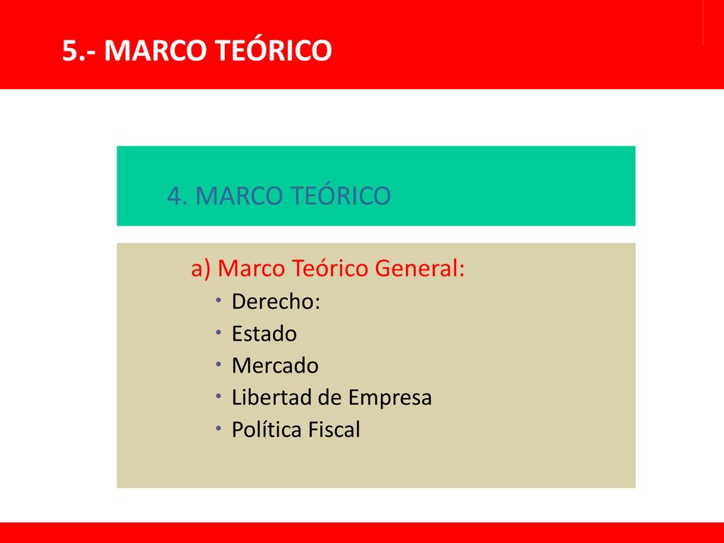 5.- MARCO TEÓRICO 4. MARCO TEÓRICO a) Marco Teórico General: Derecho: