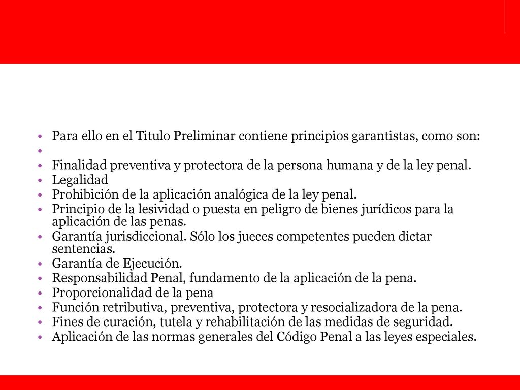 Para ello en el Titulo Preliminar contiene principios garantistas, como son: