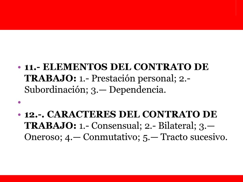 11. - ELEMENTOS DEL CONTRATO DE TRABAJO: 1. - Prestación personal; 2