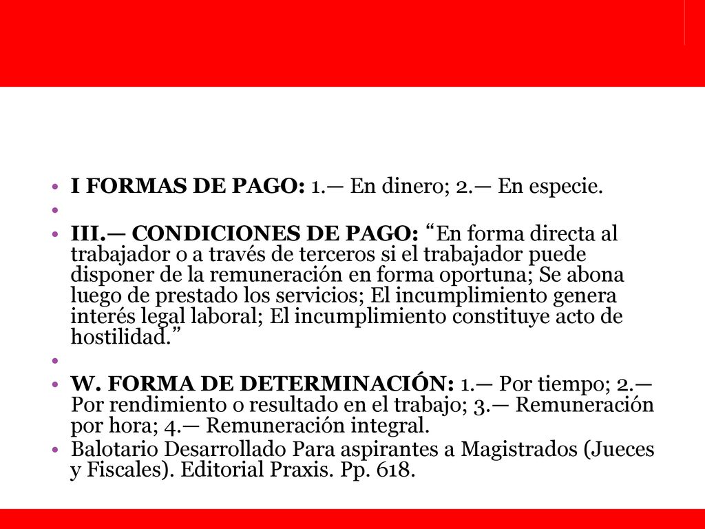I FORMAS DE PAGO: 1.— En dinero; 2.— En especie.