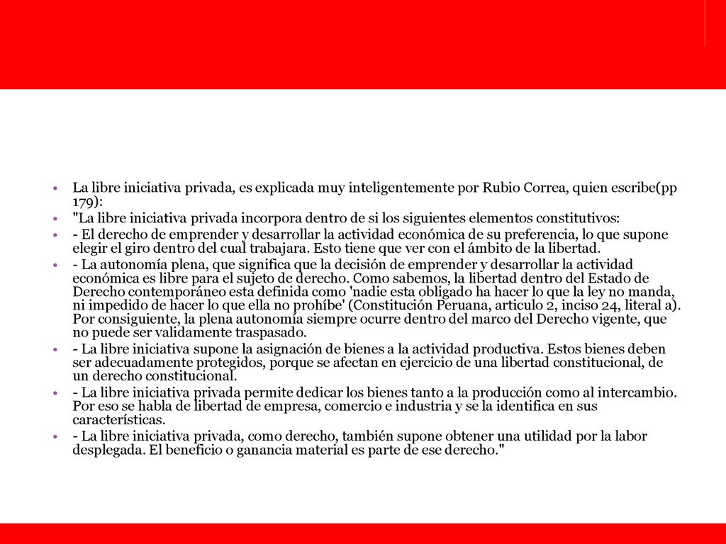 La libre iniciativa privada, es explicada muy inteligentemente por Rubio Correa, quien escribe(pp 179):