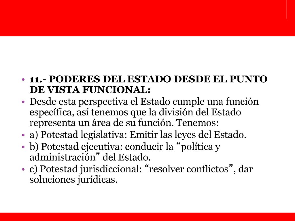 11.- PODERES DEL ESTADO DESDE EL PUNTO DE VISTA FUNCIONAL: