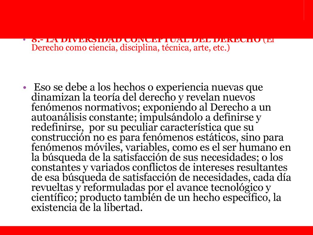 8.- LA DIVERSIDAD CONCEPTUAL DEL DERECHO (El Derecho como ciencia, disciplina, técnica, arte, etc.)