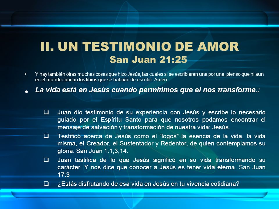 UN TESTIMONIO DE AMOR San Juan 21:25