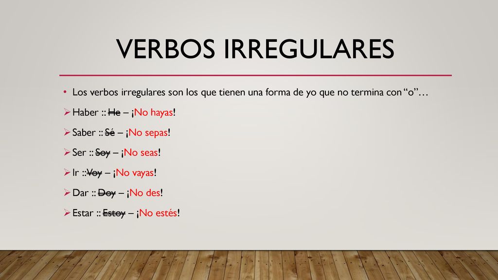 Verbos Irregulares Los verbos irregulares son los que tienen una forma de yo que no termina con o …