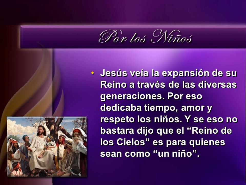 Jesús veía la expansión de su Reino a través de las diversas generaciones.