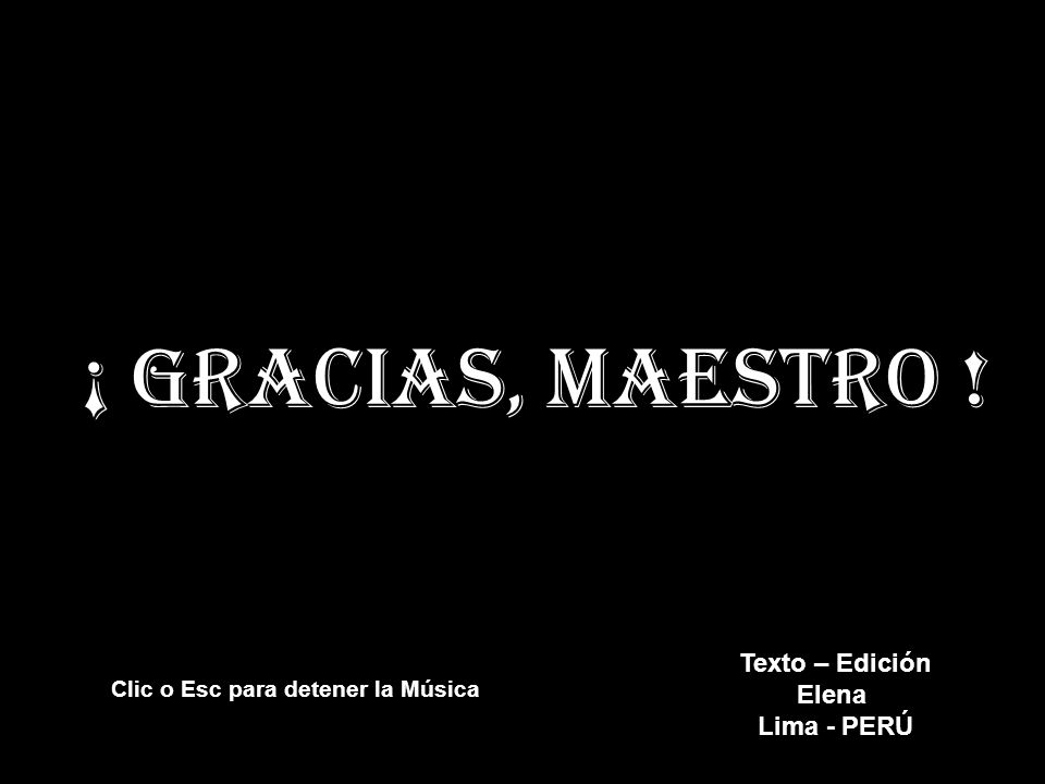 ¡ gracias, Maestro ! Texto – Edición Elena Lima - PERÚ