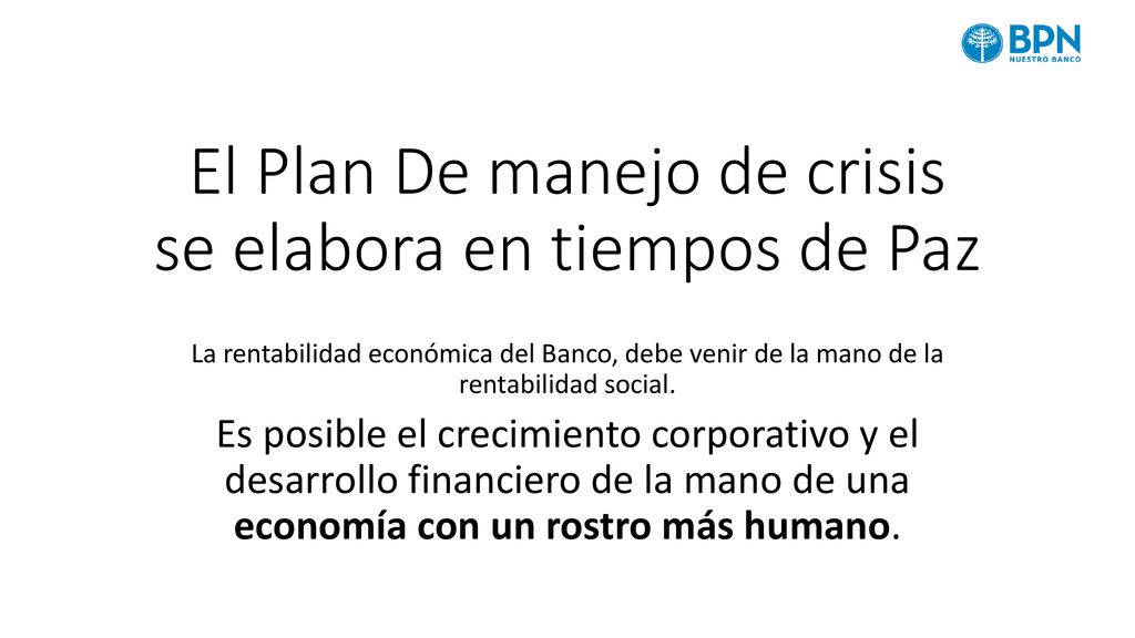 El Plan De manejo de crisis se elabora en tiempos de Paz