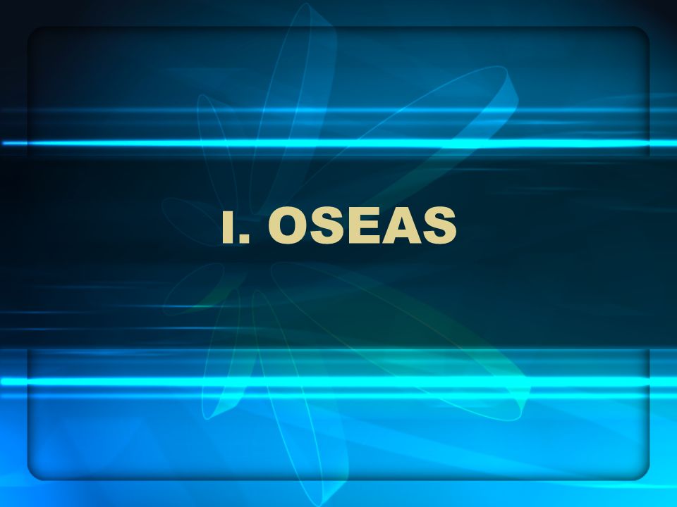 I. OSEAS