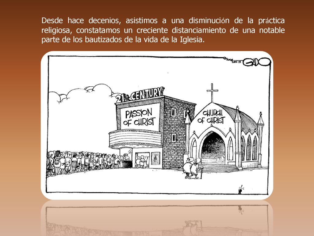 Desde hace decenios, asistimos a una disminución de la práctica religiosa, constatamos un creciente distanciamiento de una notable parte de los bautizados de la vida de la Iglesia.
