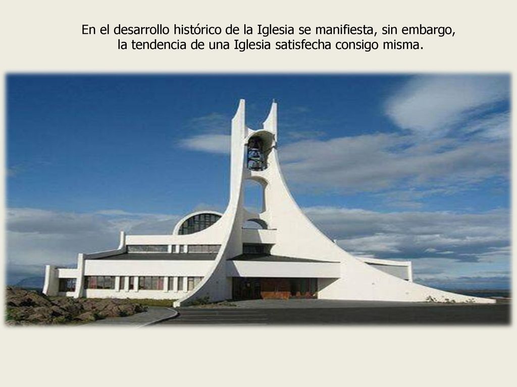 En el desarrollo histórico de la Iglesia se manifiesta, sin embargo,