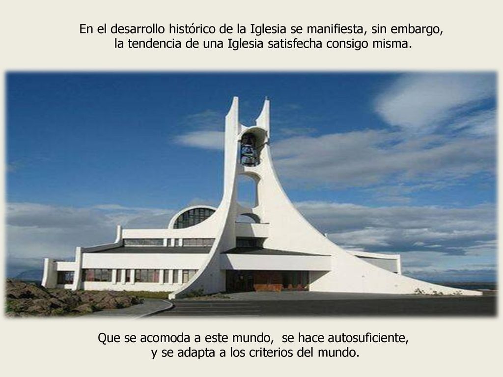 En el desarrollo histórico de la Iglesia se manifiesta, sin embargo,