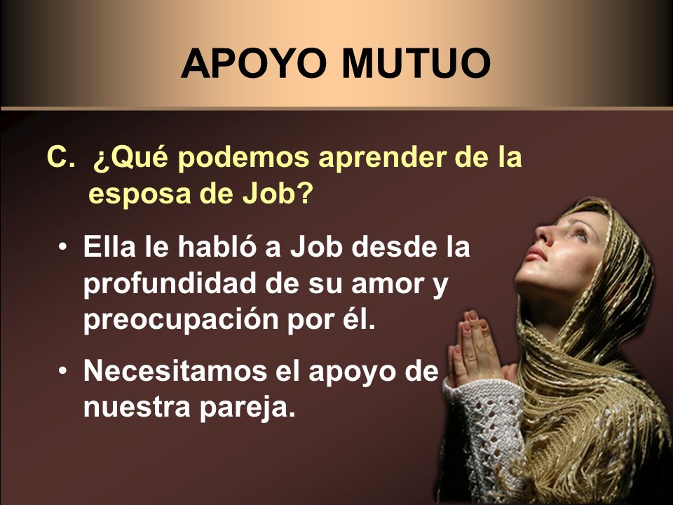 APOYO MUTUO C. ¿Qué podemos aprender de la esposa de Job