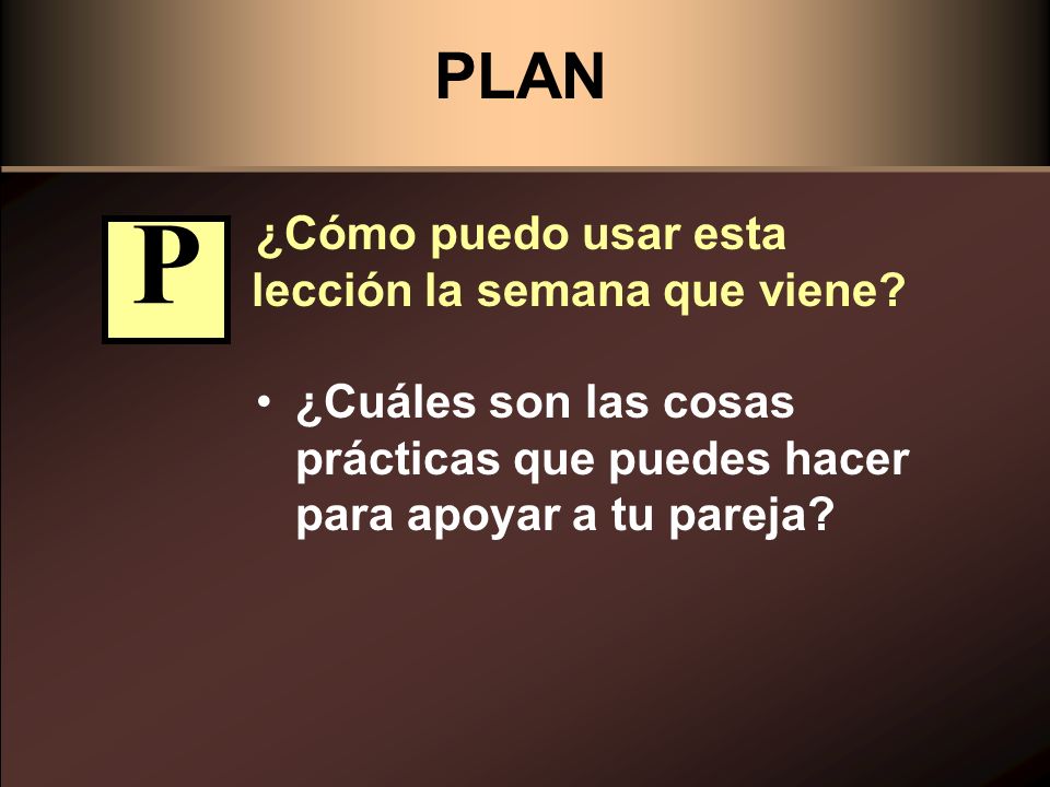 P PLAN ¿Cómo puedo usar esta lección la semana que viene