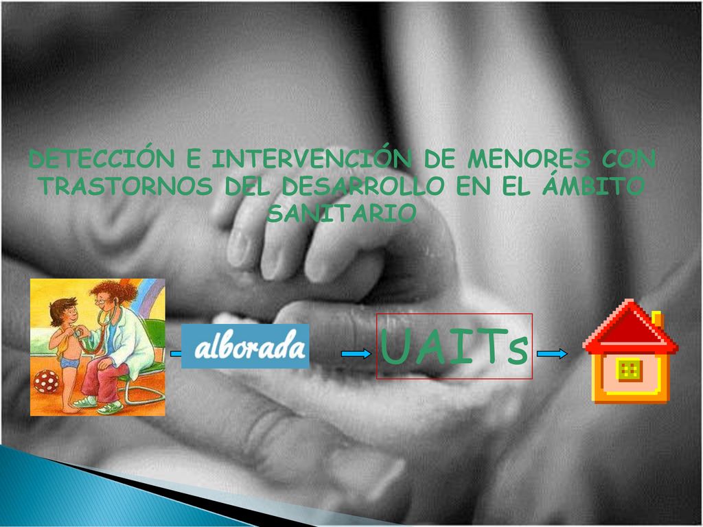 DETECCIÓN E INTERVENCIÓN DE MENORES CON TRASTORNOS DEL DESARROLLO EN EL ÁMBITO SANITARIO