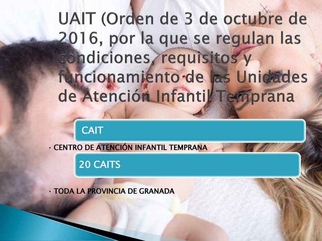 UAIT (Orden de 3 de octubre de 2016, por la que se regulan las condiciones, requisitos y funcionamiento de las Unidades de Atención Infantil Temprana