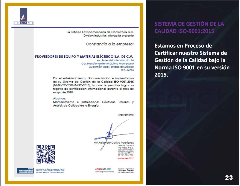 SISTEMA DE GESTIÓN DE LA CALIDAD ISO-9001:2015 Estamos en Proceso de Certificar nuestro Sistema de Gestión de la Calidad bajo la Norma ISO 9001 en su versión 2015.