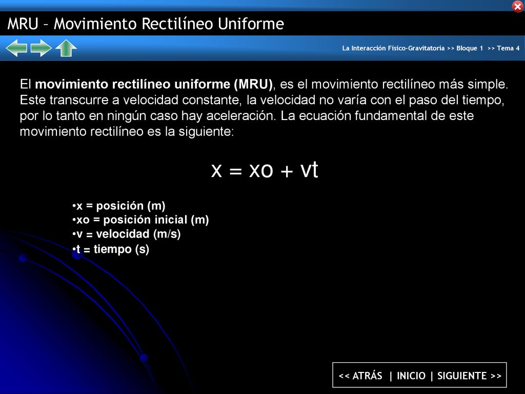 x = xo + vt MRU – Movimiento Rectilíneo Uniforme