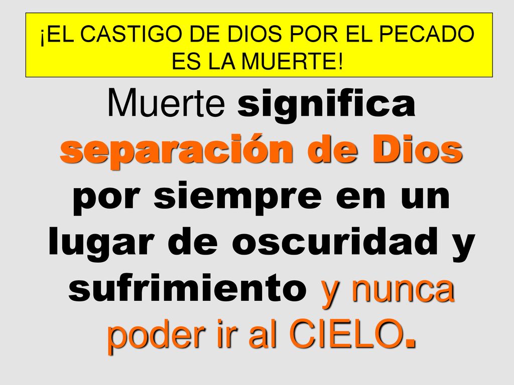 ¡EL CASTIGO DE DIOS POR EL PECADO ES LA MUERTE!
