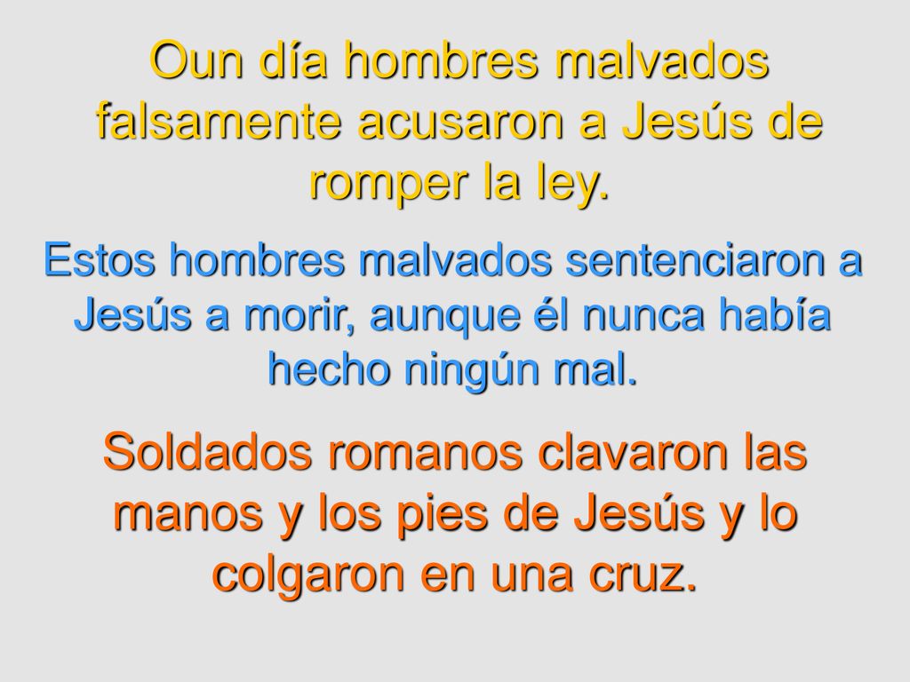 Oun día hombres malvados falsamente acusaron a Jesús de romper la ley.