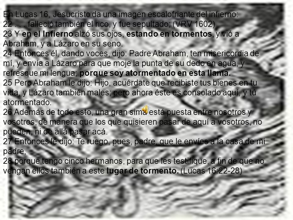 En Lucas 16, Jesucristo da una imagen escalofriante del infierno: