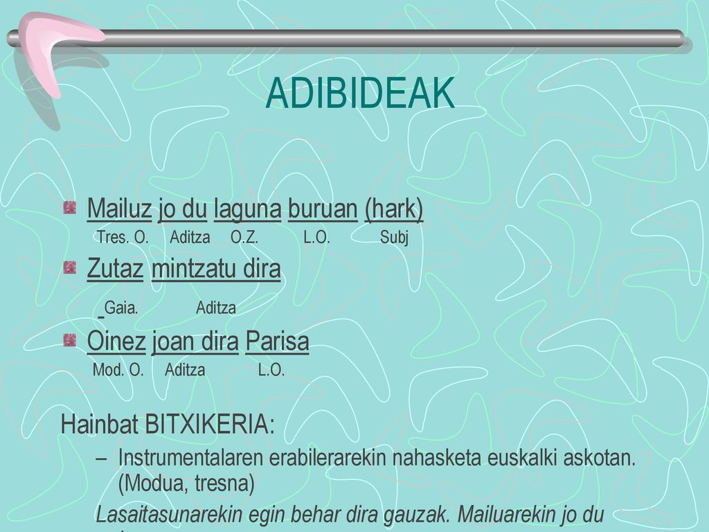 ADIBIDEAK Mailuz jo du laguna buruan (hark) Zutaz mintzatu dira