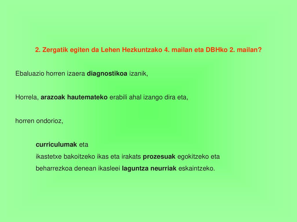 2. Zergatik egiten da Lehen Hezkuntzako 4. mailan eta DBHko 2. mailan
