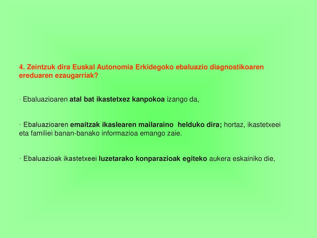 4. Zeintzuk dira Euskal Autonomia Erkidegoko ebaluazio diagnostikoaren ereduaren ezaugarriak