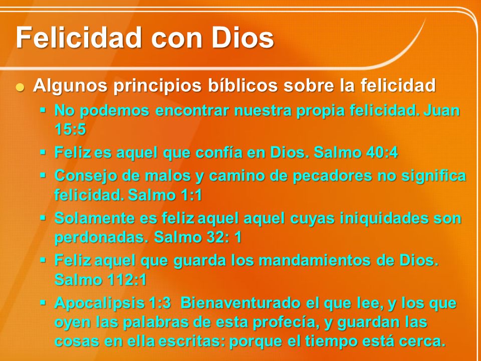 Felicidad con Dios Algunos principios bíblicos sobre la felicidad