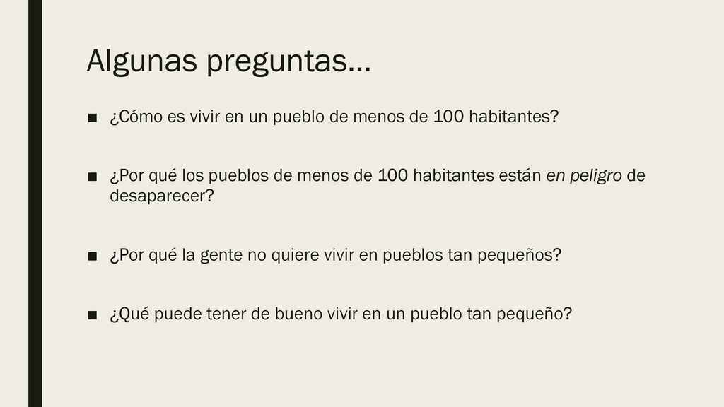 Algunas preguntas… ¿Cómo es vivir en un pueblo de menos de 100 habitantes