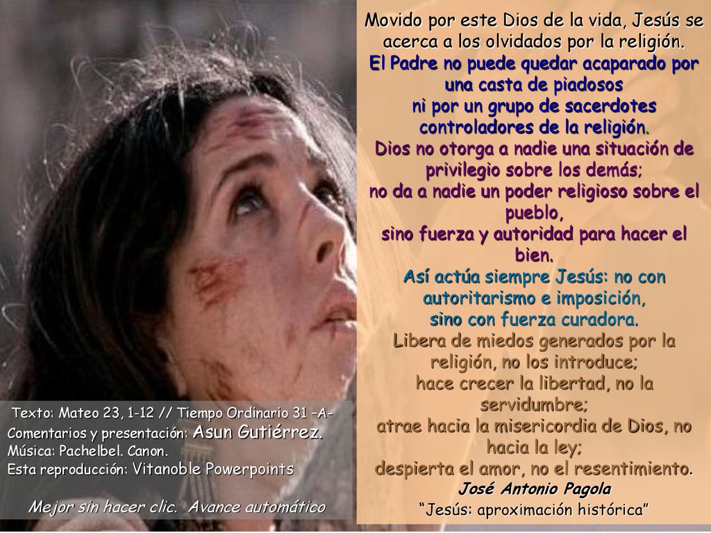Movido por este Dios de la vida, Jesús se acerca a los olvidados por la religión.