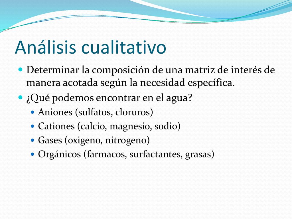 Análisis cualitativo Determinar la composición de una matriz de interés de manera acotada según la necesidad específica.