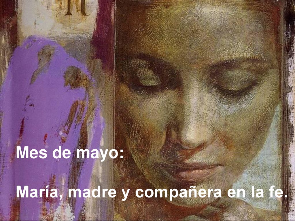 Mes de mayo: María, madre y compañera en la fe.