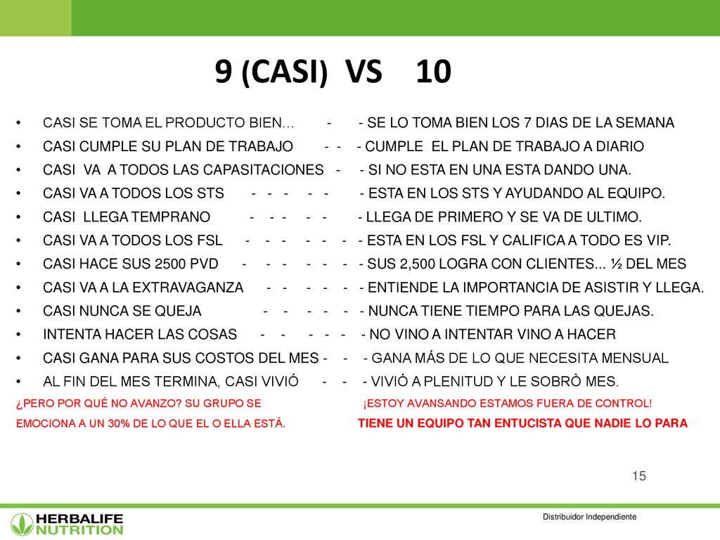 9 (CASI) VS 10 CASI SE TOMA EL PRODUCTO BIEN… - - SE LO TOMA BIEN LOS 7 DIAS DE LA SEMANA.