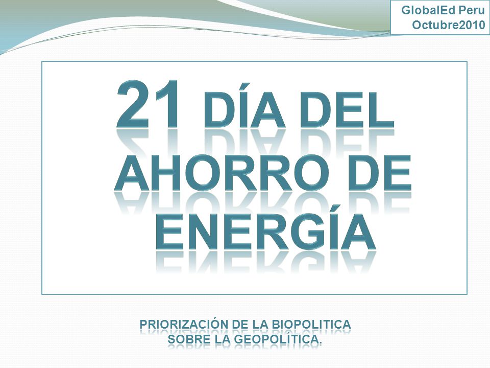21 Día del Ahorro de Energía Priorización de la biopolitica
