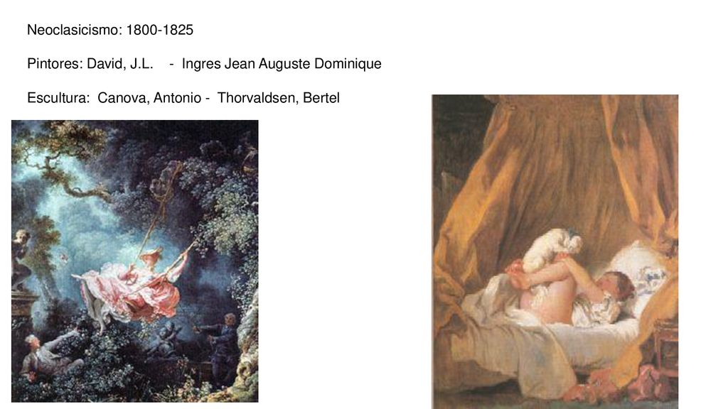 Neoclasicismo: Pintores: David, J.L. - Ingres Jean Auguste Dominique.