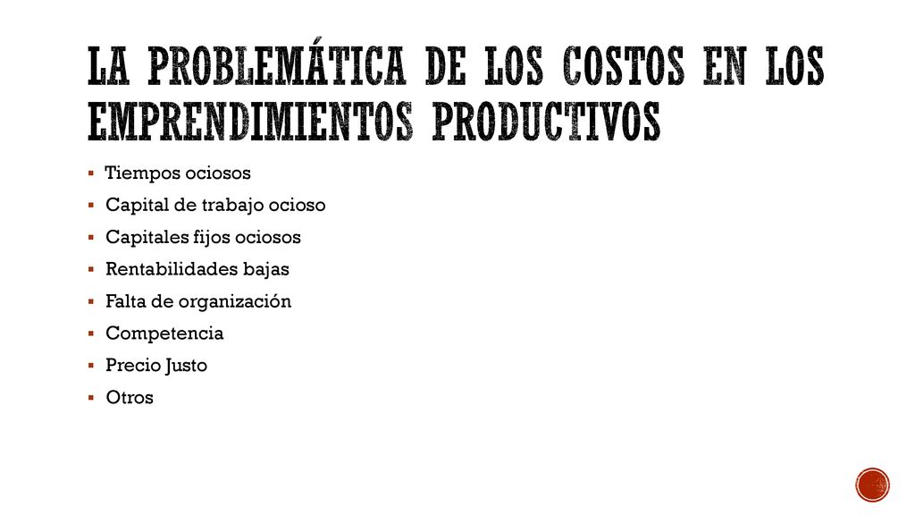 La problemática de los costos en los emprendimientos productivos