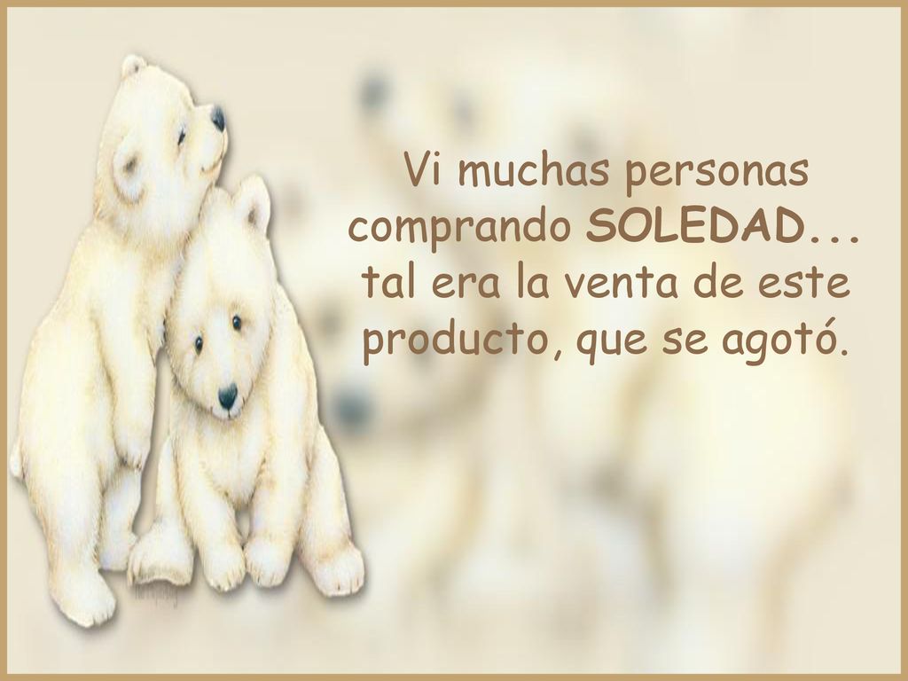 Vi muchas personas comprando SOLEDAD... tal era la venta de este producto, que se agotó.