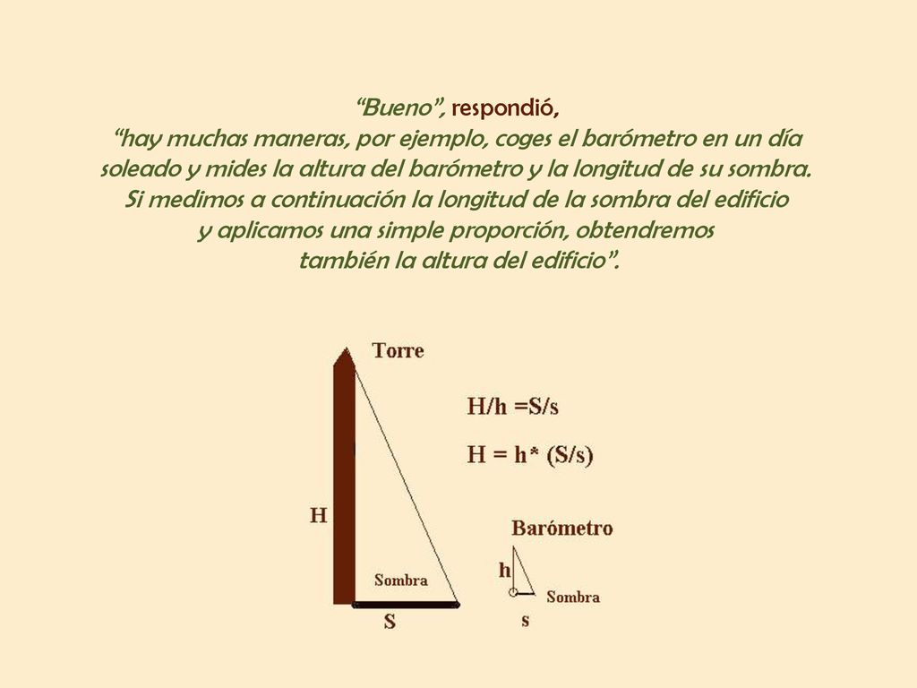 hay muchas maneras, por ejemplo, coges el barómetro en un día