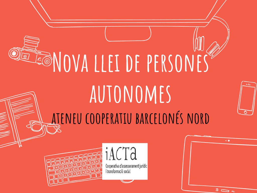 Nova llei de persones autonomes ateneu cooperatiu barcelonés nord