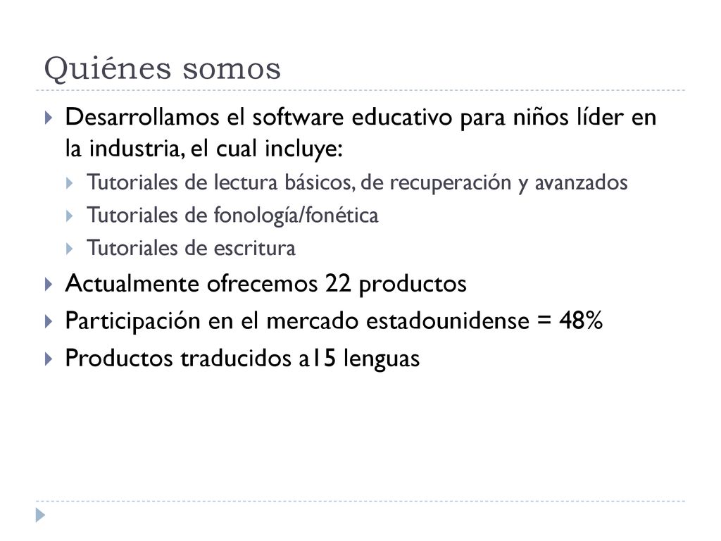 Quiénes somos Desarrollamos el software educativo para niños líder en la industria, el cual incluye: