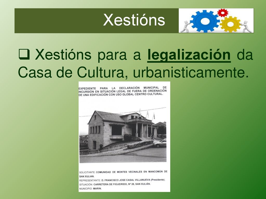 Xestións Xestións para a legalización da Casa de Cultura, urbanisticamente.