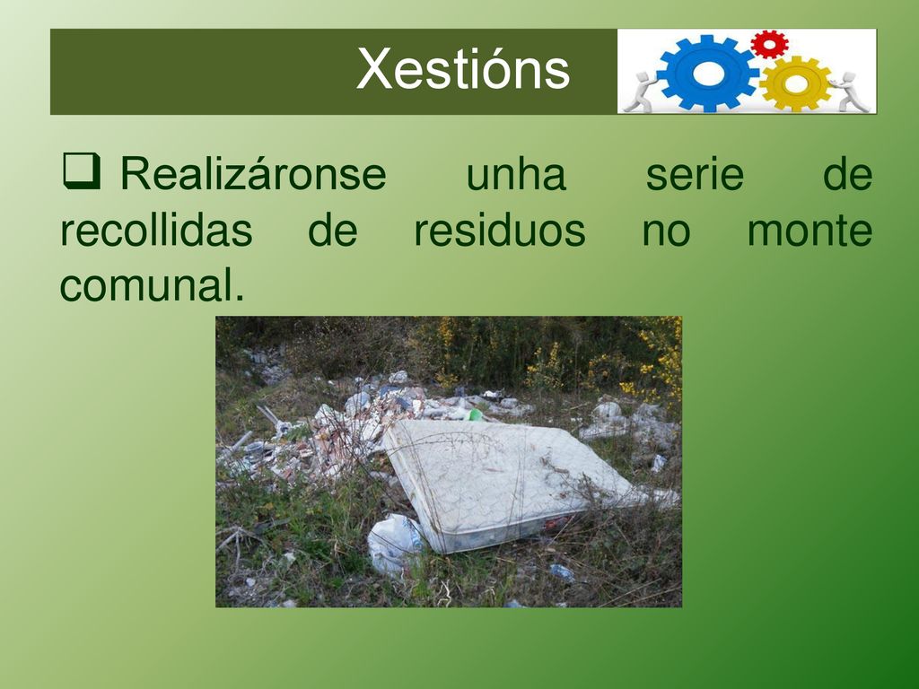 Xestións Realizáronse unha serie de recollidas de residuos no monte comunal.