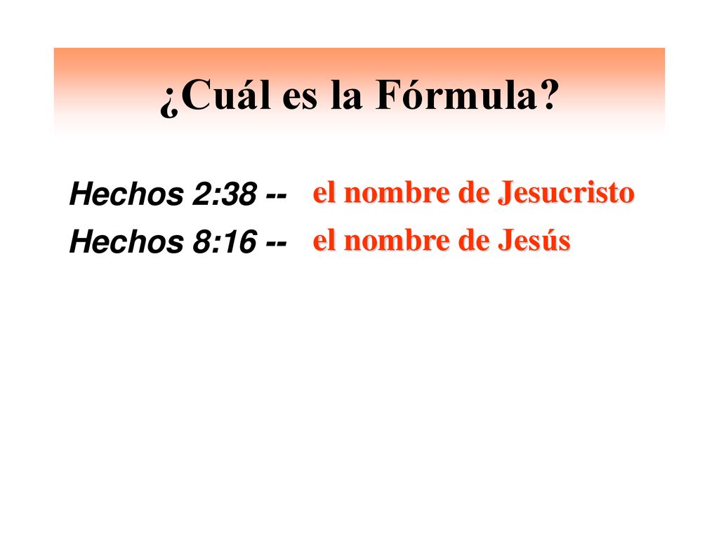 ¿Cuál es la Fórmula Hechos 2:38 -- el nombre de Jesucristo