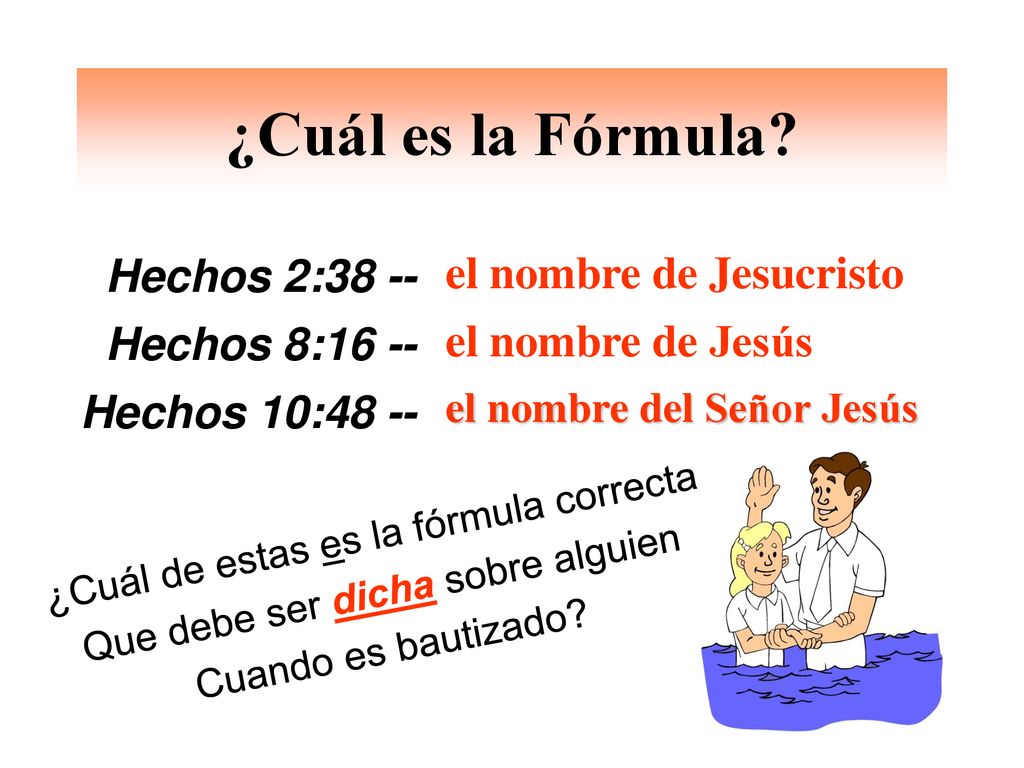 ¿Cuál es la Fórmula Hechos 2:38 -- el nombre de Jesucristo