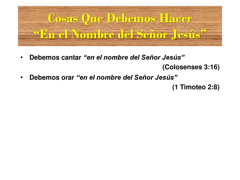 Cosas Que Debemos Hacer En el Nombre del Señor Jesús