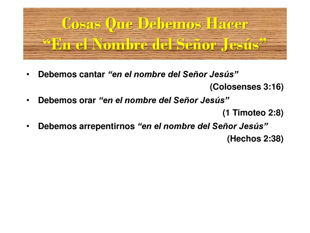 Cosas Que Debemos Hacer En el Nombre del Señor Jesús